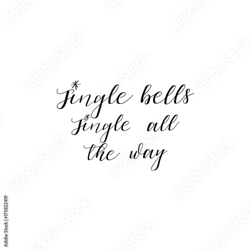 Jingle Bells jingle all the way  hand lettering inscription to winter holiday greeting card, Christmas banner calligraphy text quote, vector illustration