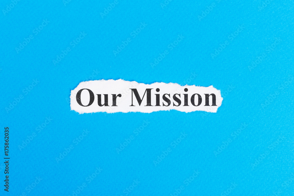 Our Mission text on paper. Word Our Mission on torn paper. Concept Image Our Mission text on paper. Word Our Mission on torn paper. Concept Image