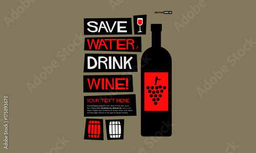 Fényképezés Save Water Drink Wine! (Flat Style Vector Illustration Quote Poster Design) with