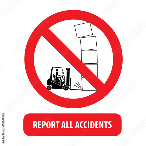 Loader icon, Forklift icon, report all accidents sign