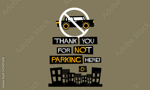 Thank You For Not Parking Here! (Flat Style Vector Illustration Quote Poster Design)