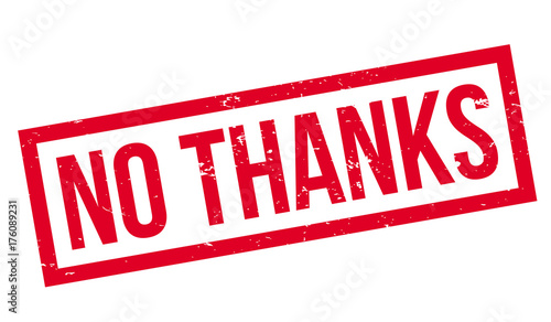 No Thanks rubber stamp. Grunge design with dust scratches. Effects can be easily removed for a clean, crisp look. Color is easily changed.