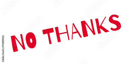 No Thanks rubber stamp. Grunge design with dust scratches. Effects can be easily removed for a clean, crisp look. Color is easily changed.