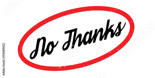 No Thanks rubber stamp. Grunge design with dust scratches. Effects can be easily removed for a clean, crisp look. Color is easily changed.