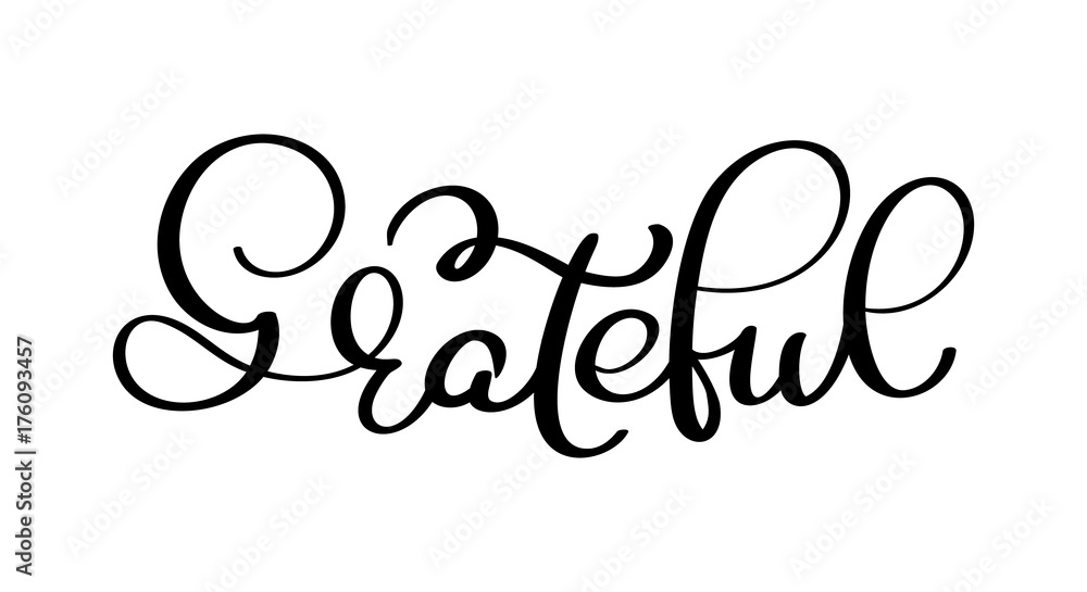 Grateful hand drawn postcard. Vector lettering for Thanksgiving day. Ink illustration. Modern brush calligraphy. Isolated on white background Grateful hand drawn postcard. Vector lettering for Thanksgiving day. Ink illustration. Modern brush calligraphy. Isolated on white background
