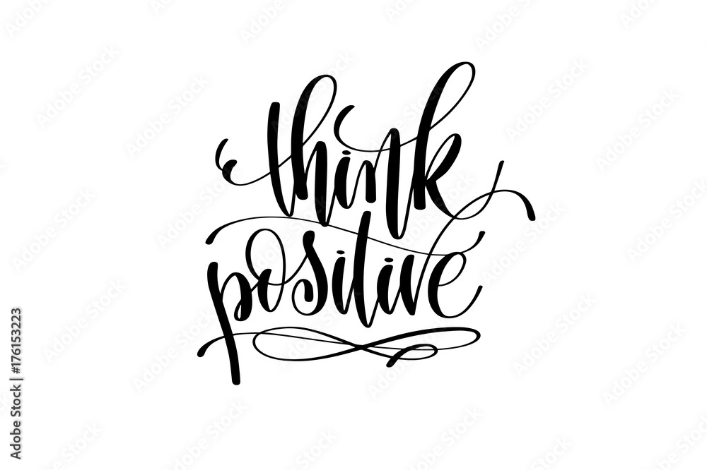 Obraz premium think positive motivational and inspirational quote
