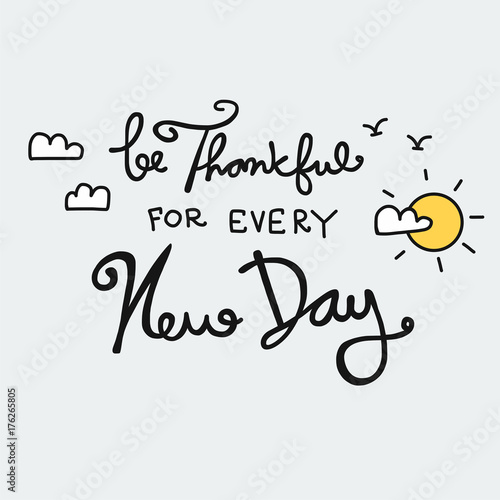 Be Thankful for every new day word lettering and sky cloud and sun vector illustration