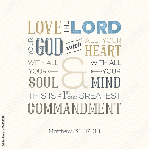 typography of bible quote for print or use as poster about  love god with all heart, soul, mind from Matthew on zigzag background