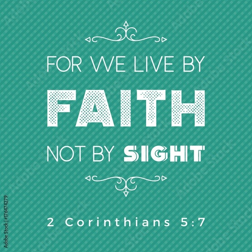 bible quote for print or use as poster, we live by faith not by sight from 2 Corinthians