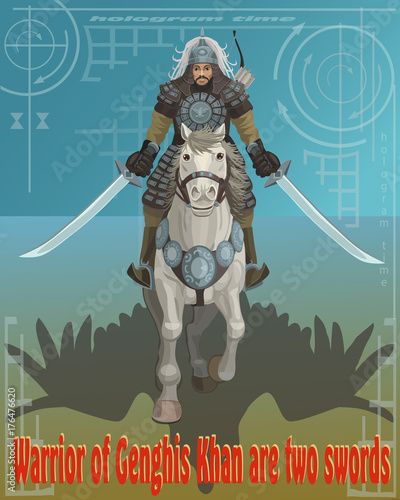 Warrior of Genghis Khan are two swords/ Warrior two swords of Genghis Khan on horseback, a hologram of time, the way of the spirit war, the shadow of the eagle, is willpower to an achieved goal!