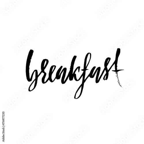 Breakfast. Modern dry brush lettering. Morning quotes. Hand written grunge design. Cafe poster. Template design. Vector illustration.