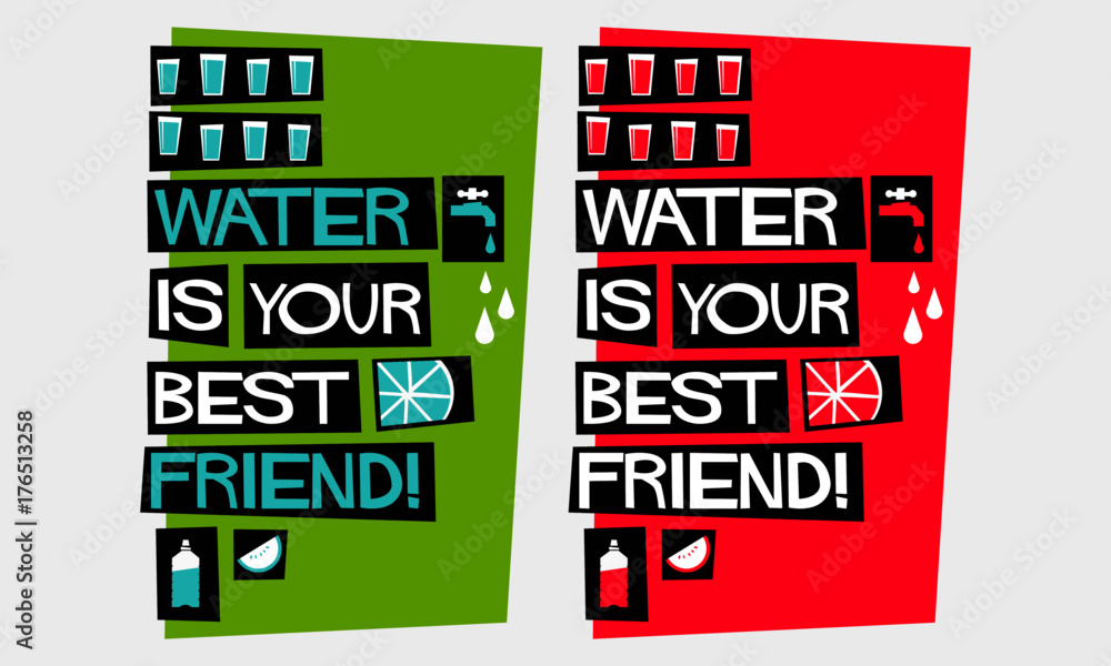 Water Is Your Best Friend! (Flat Style Vector Illustration Quote Poster Design) Water Is Your Best Friend! (Flat Style Vector Illustration Quote Poster Design)