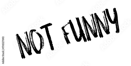 Not Funny rubber stamp. Grunge design with dust scratches. Effects can be easily removed for a clean, crisp look. Color is easily changed.