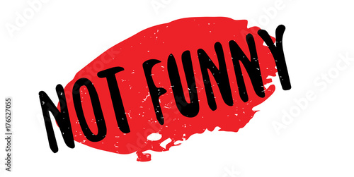 Not Funny rubber stamp. Grunge design with dust scratches. Effects can be easily removed for a clean, crisp look. Color is easily changed.