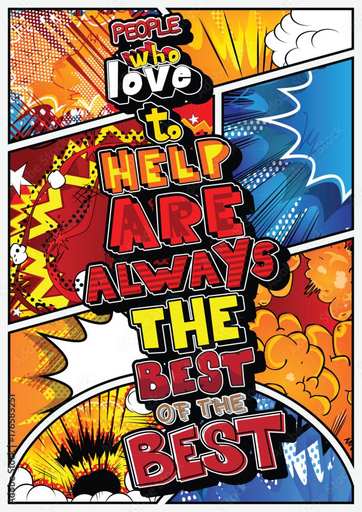 Fototapeta premium People who love to help are always the best of the best. Vector illustrated comic book style design. Inspirational, motivational quote.