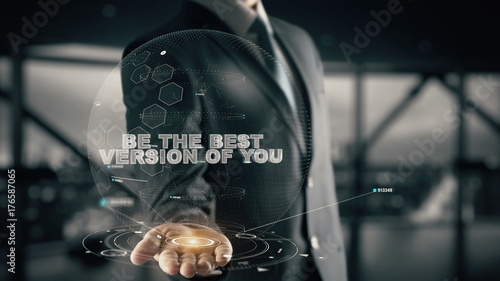 Be The Best Version Of You with hologram businessman concept photo