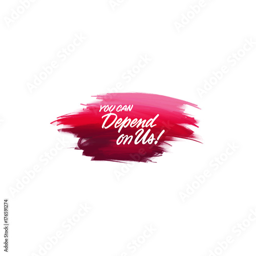 Hand-written lettering brush phrase You can depend on us with watercolor background