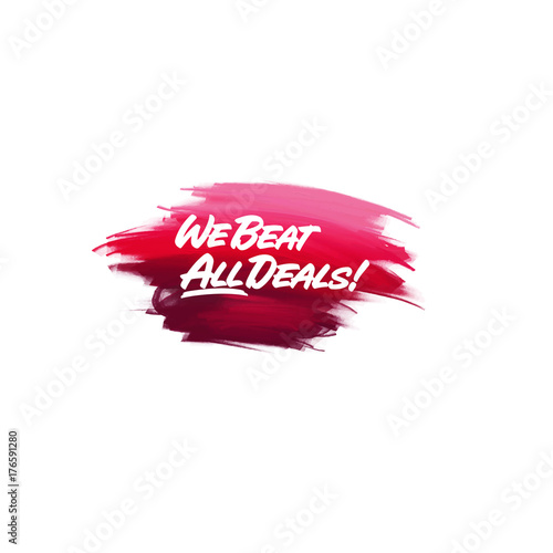 Hand-written lettering brush phrase We Beat All Deal with watercolor background