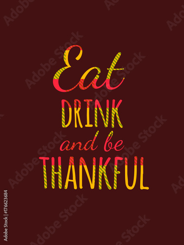 Flat design style Happy Thanksgiving Day typography poster. Happy Thanksgiving Day greeting card template. Eat, drink and be thankful banner, flyer. Skottish plaid tartan pattern lettering