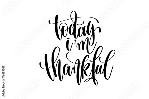 today I am thankful hand written lettering inscription