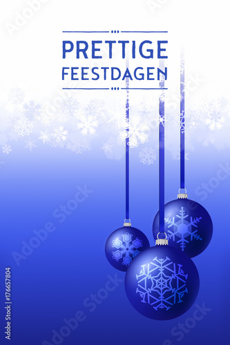 Christmas Winter Holiday  Card Design with elegant Baubles ornaments and Snowflakes Dutch Text: Prettige Kerstdagen: Happy Holidays