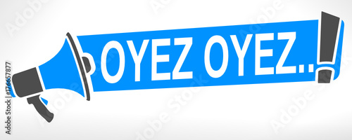 oyez oyez sur mégaphone