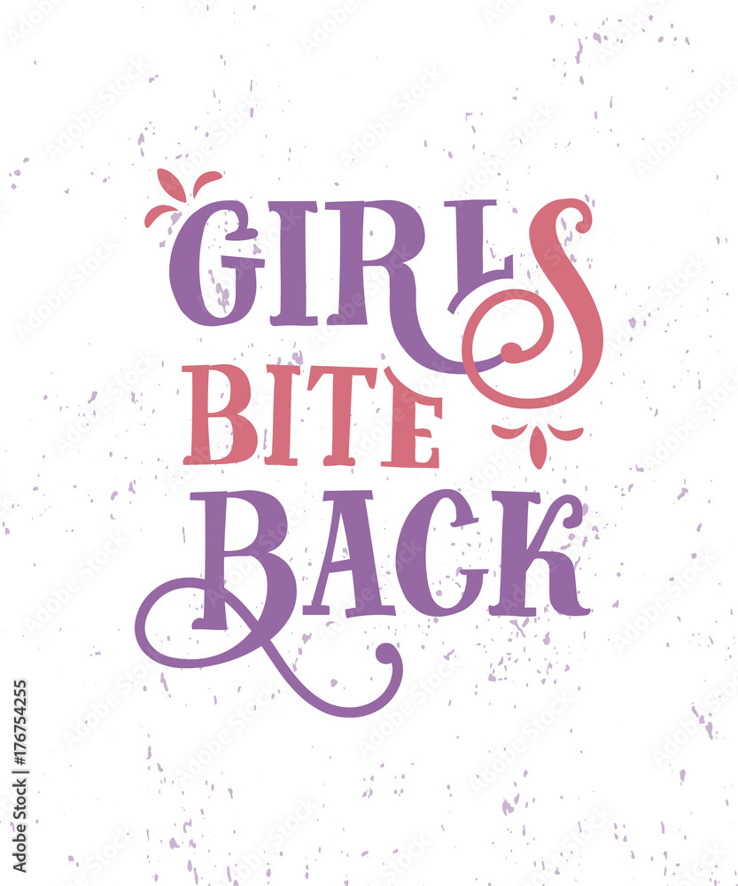 Fototapeta premium Girls bite back. Funny quote. Hand drawn vintage illustration.