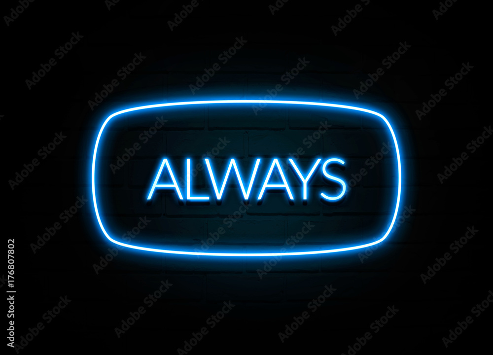 Always - colorful Neon Sign on brickwall Always - colorful Neon Sign on brickwall