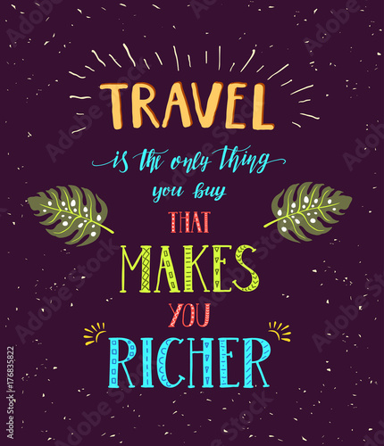 Travel. Vector hand drawn illustration for t-shirt print or poster with hand-lettering quote.