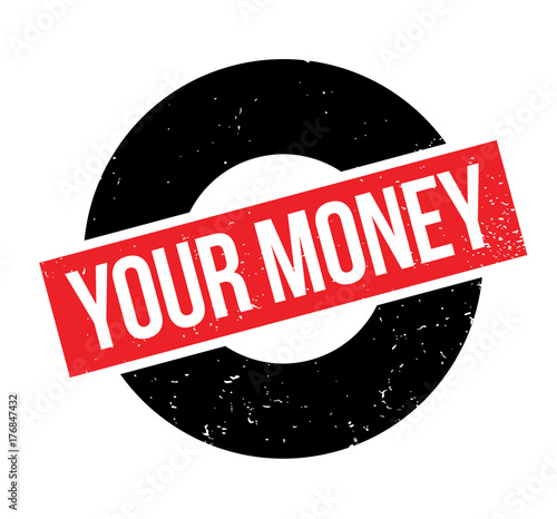 Your Money rubber stamp. Grunge design with dust scratches. Effects can be easily removed for a clean, crisp look. Color is easily changed.