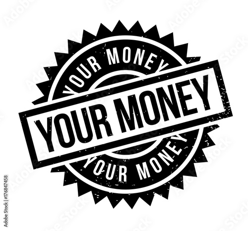 Your Money rubber stamp. Grunge design with dust scratches. Effects can be easily removed for a clean, crisp look. Color is easily changed.
