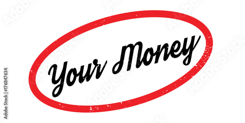 Your Money rubber stamp. Grunge design with dust scratches. Effects can be easily removed for a clean, crisp look. Color is easily changed.