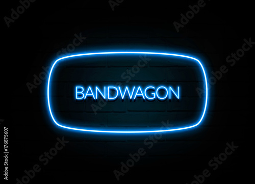 Bandwagon  - colorful Neon Sign on brickwall