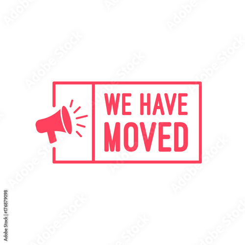 We Have Moved Megaphone Label