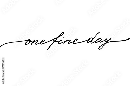 One fine day. Handwritten black text isolated on white background, vector