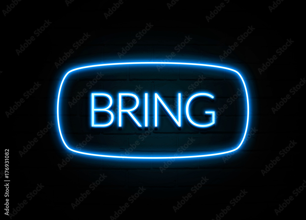 Bring - colorful Neon Sign on brickwall Bring - colorful Neon Sign on brickwall