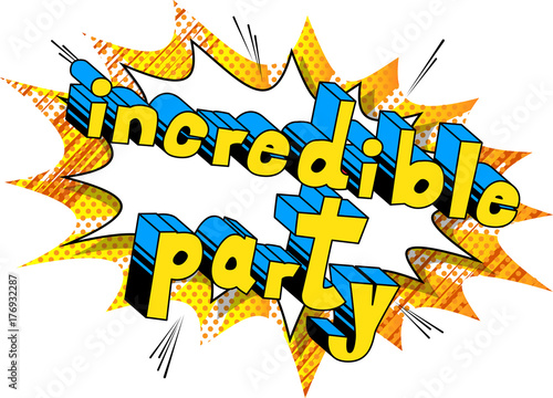 Incredible Party - Comic book style word on abstract background.