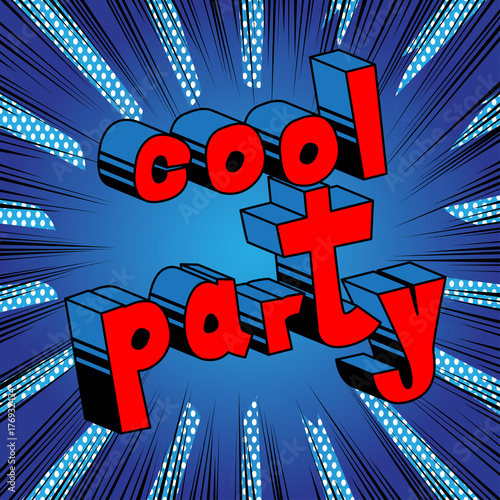 Cool Party - Comic book style word on abstract background.