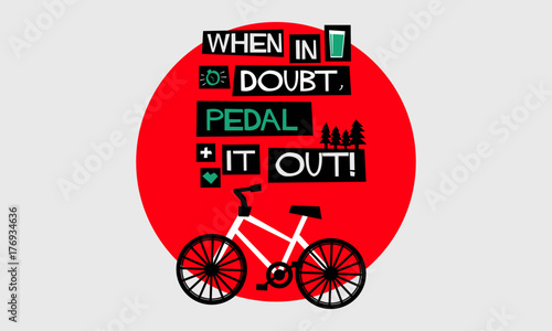 When In Doubt, Pedal It Out! (Flat Style Vector Illustration Cycle Quote Poster Design)