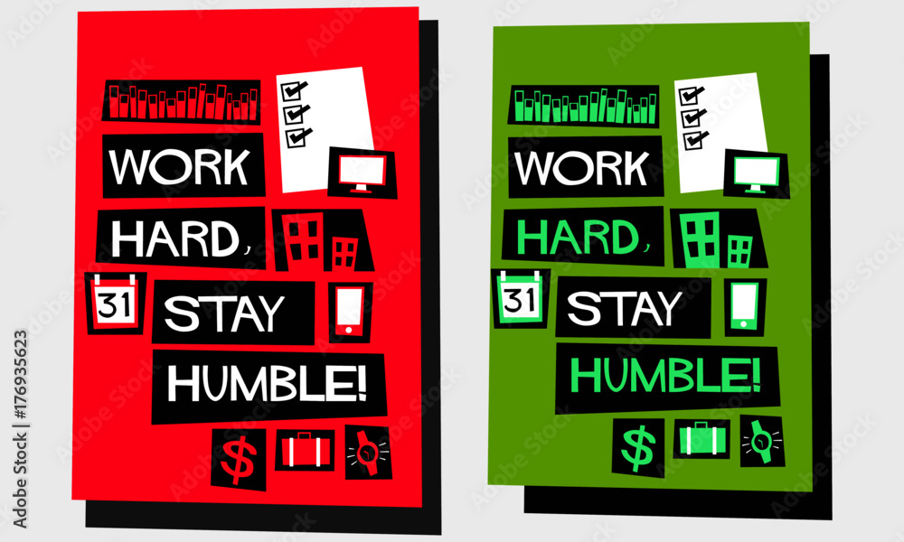 Work Hard, Stay Humble! (Flat Style Vector Illustration Motivational Office Quote Poster Design) With Text Box Work Hard, Stay Humble! (Flat Style Vector Illustration Motivational Office Quote Poster Design) With Text Box