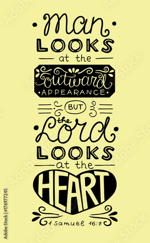 Bible verse with hand lettering Man looks at the outward appearance, but the Lord looks at the heart.