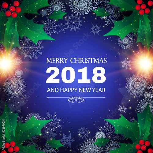 Merry Christmas and Happy New 2018 Year background with holly  snowflakes and colorful flash lights. Vector illustration