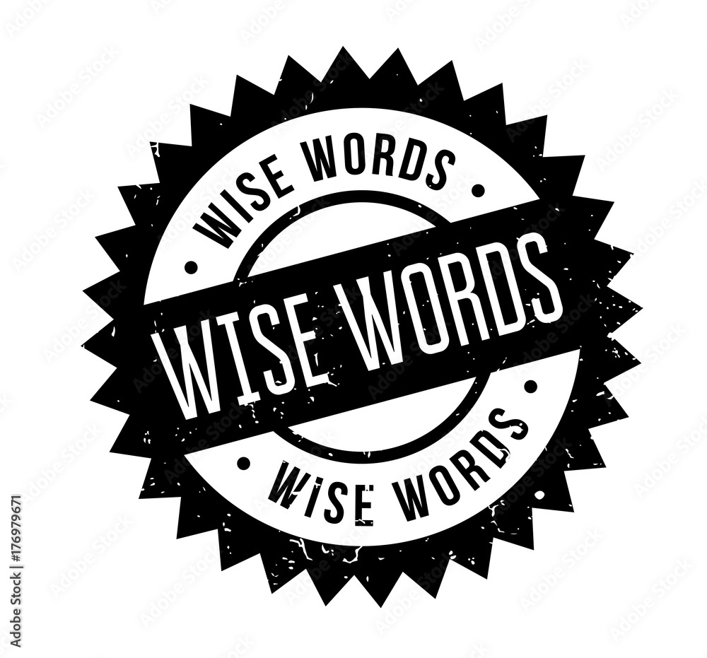 Wise Words rubber stamp. Grunge design with dust scratches. Effects can be easily removed for a clean, crisp look. Color is easily changed. Wise Words rubber stamp. Grunge design with dust scratches. Effects can be easily removed for a clean, crisp look. Color is easily changed.