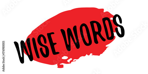 Wise Words rubber stamp. Grunge design with dust scratches. Effects can be easily removed for a clean, crisp look. Color is easily changed.