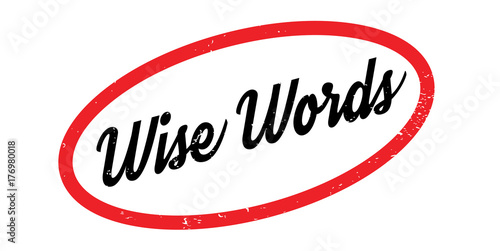 Wise Words rubber stamp. Grunge design with dust scratches. Effects can be easily removed for a clean, crisp look. Color is easily changed.