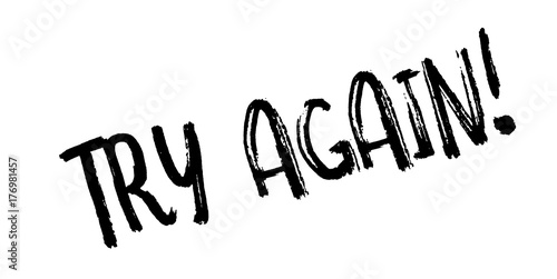 Try Again rubber stamp. Grunge design with dust scratches. Effects can be easily removed for a clean, crisp look. Color is easily changed.