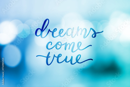 dreams come true