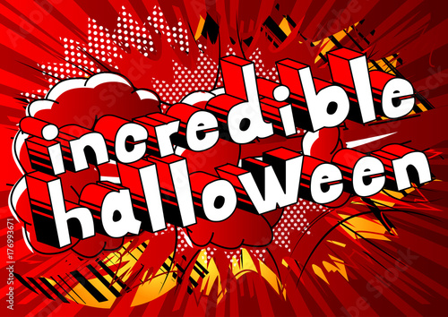 Incredible Halloween - Comic book style word on abstract background.