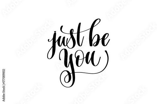 just be you hand written lettering inscription