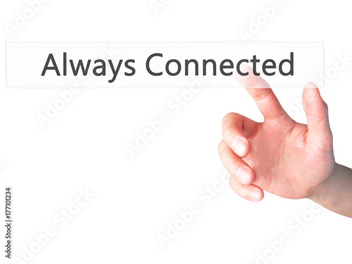 Always Connected - Hand pressing a button on blurred background concept on visual screen.